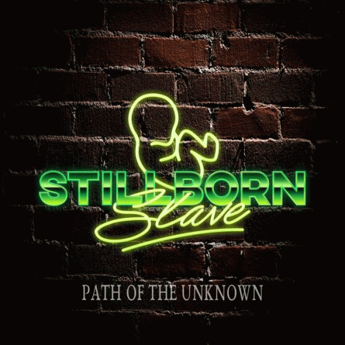 Stillborn Slave : Path of the Unknown